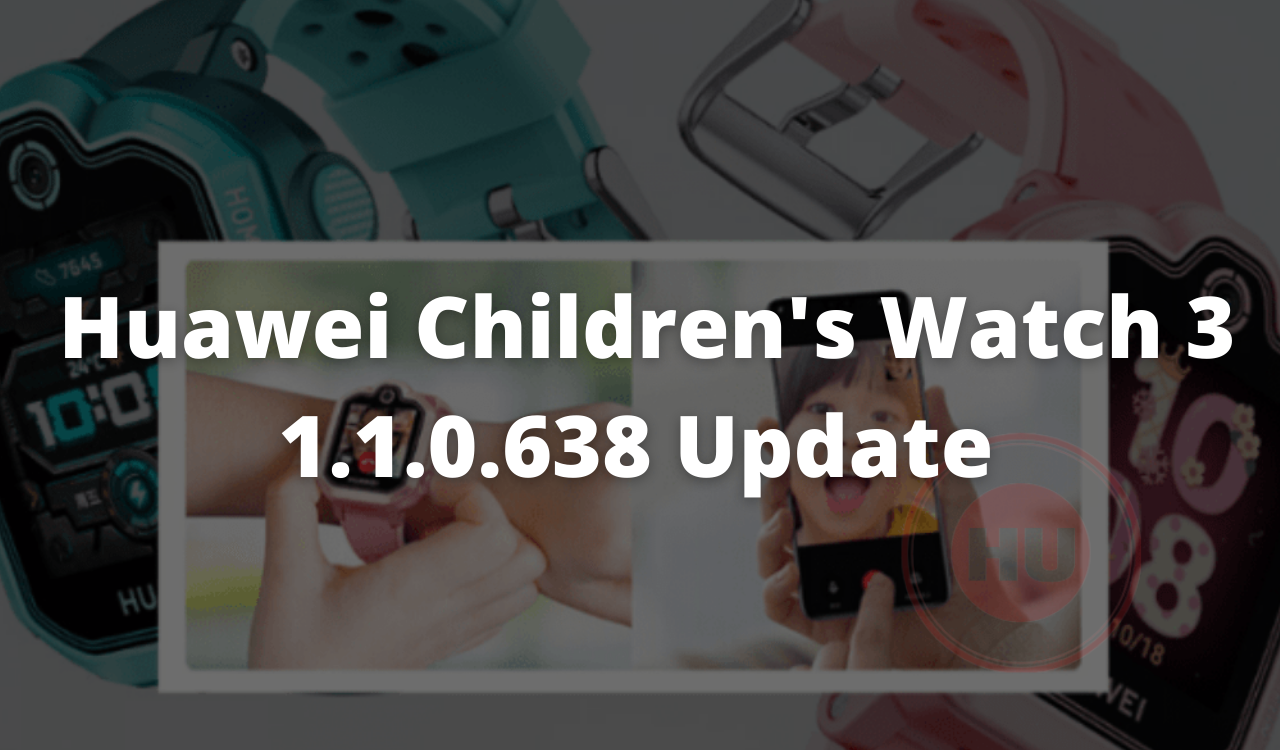 Huawei Children's Watch 3 1.1.0.638 Update