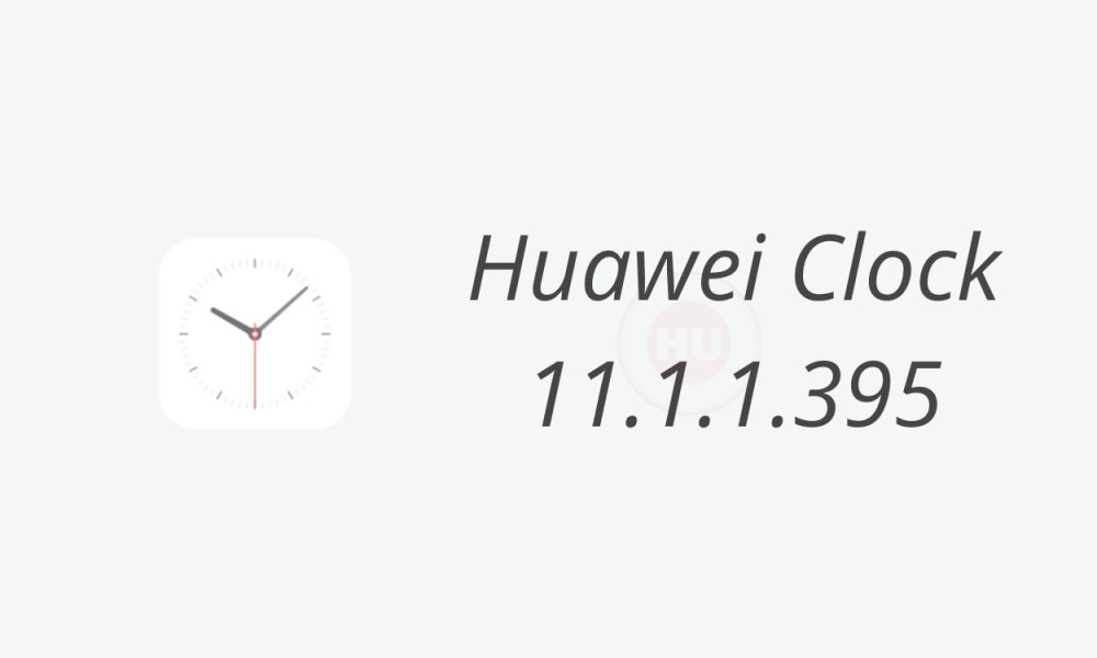 Huawei Clock App public test version 11.1.1.395