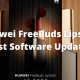 Huawei FreeBuds Lipstick first update