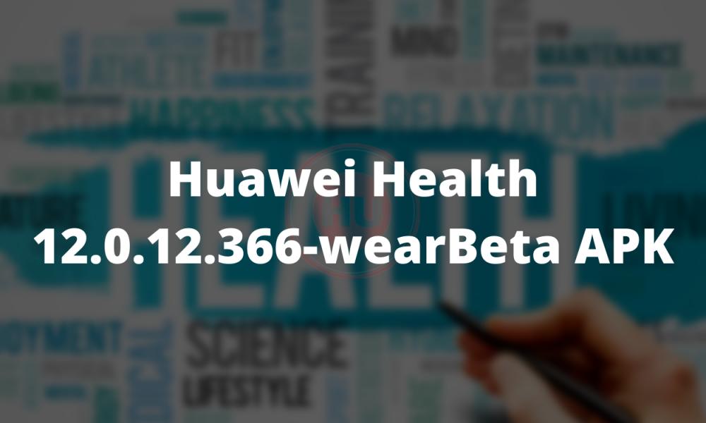 Huawei Health 12.0.12.366-wearBeta APK