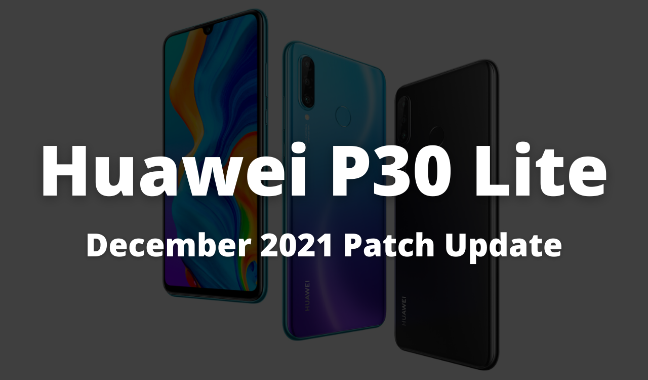 Huawei P30 Lite December 2021 patch update