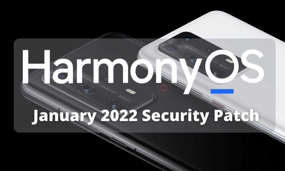 Huawei P40 Pro and P40 Pro Plus January 2022 security patch