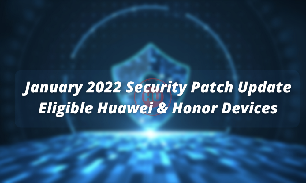 January 2022 EMUI security patch devices list