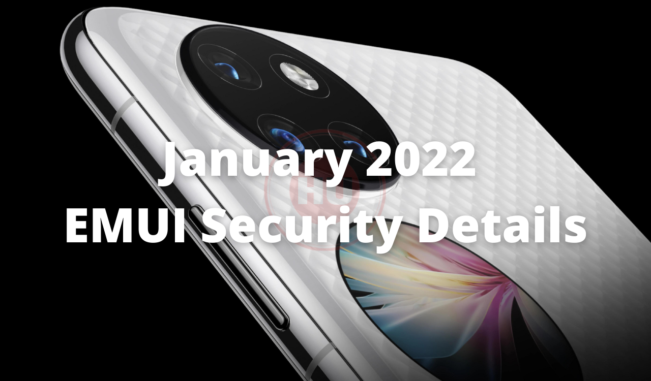 January 2022 Huawei EMUI Security Details