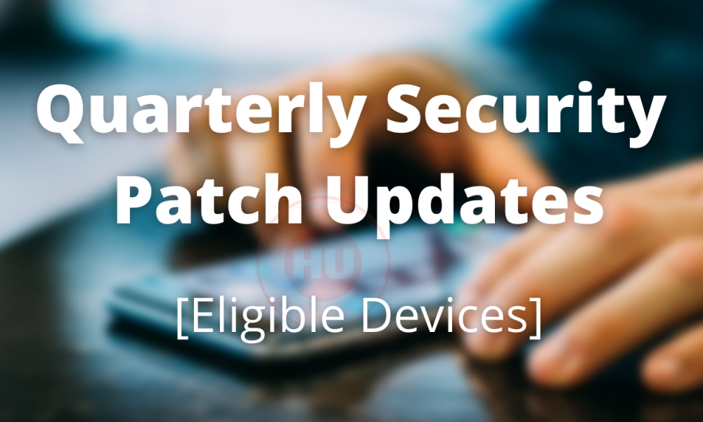 Quarterly Security Patch Updates