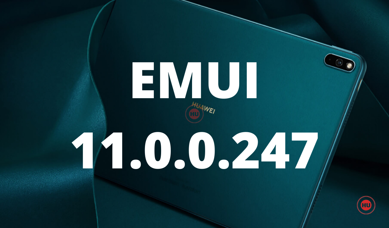 HUAWEI MATEPAD PRO EMUI 11.0.0.247 CHANGELOG