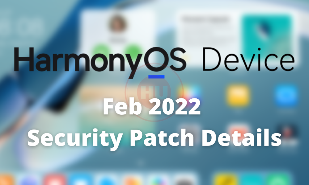 HarmonyOS February 2022 Security patch details