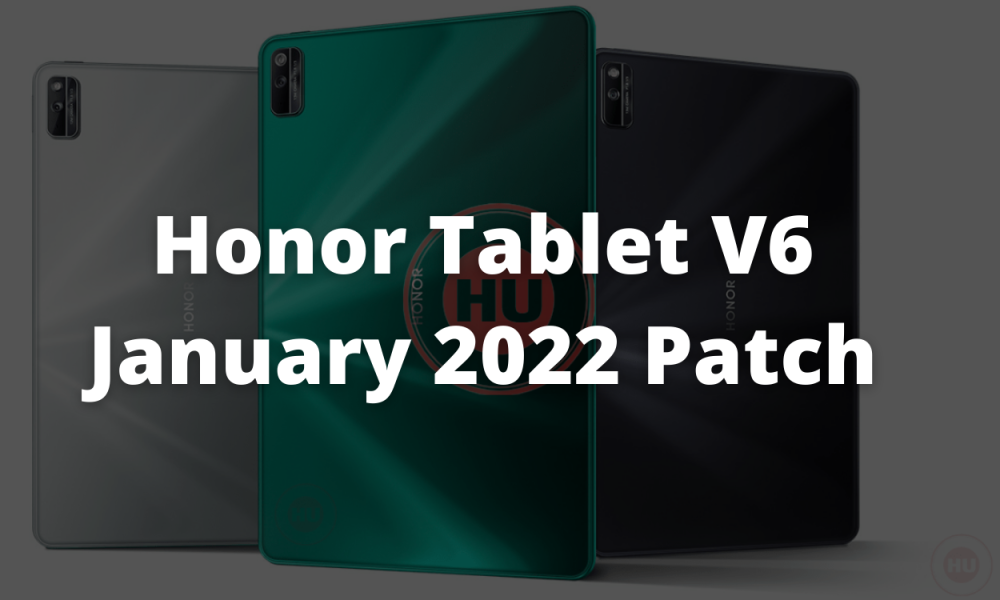 Honor Tablet V6 January 2022 security Patch
