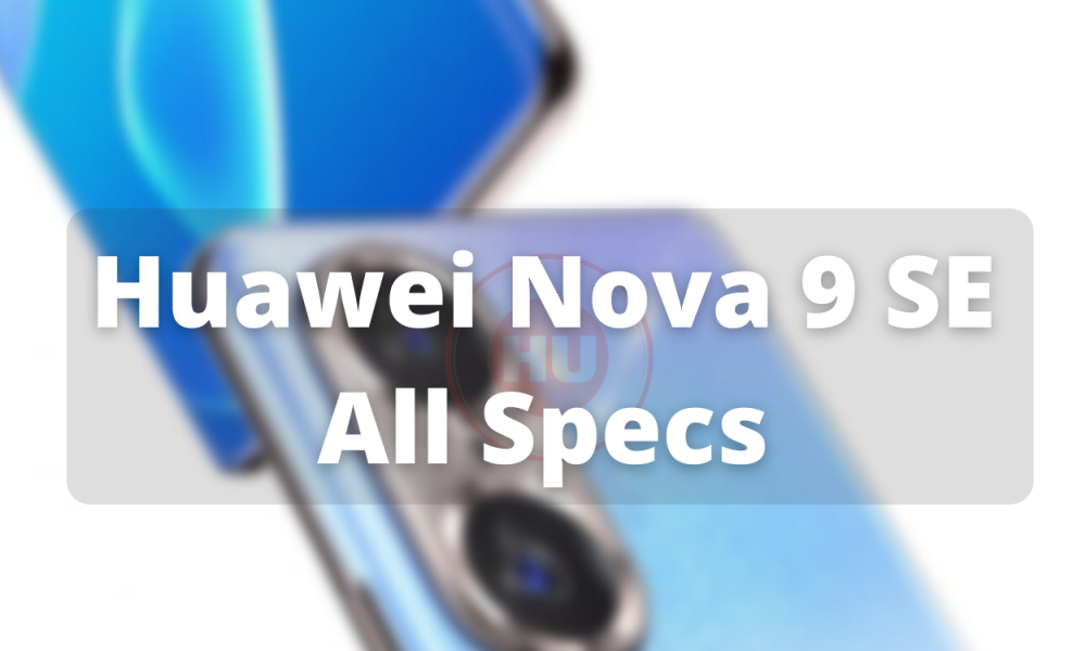 Huawei Nova 9 SE All Specs