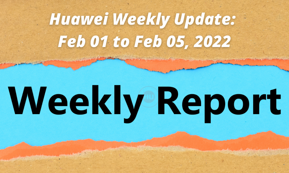 Huawei Weekly Update February 01 2022 to February 05 2022