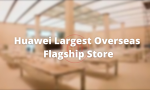 Huawei opens its largest overseas flagship store in Saudi Arabia