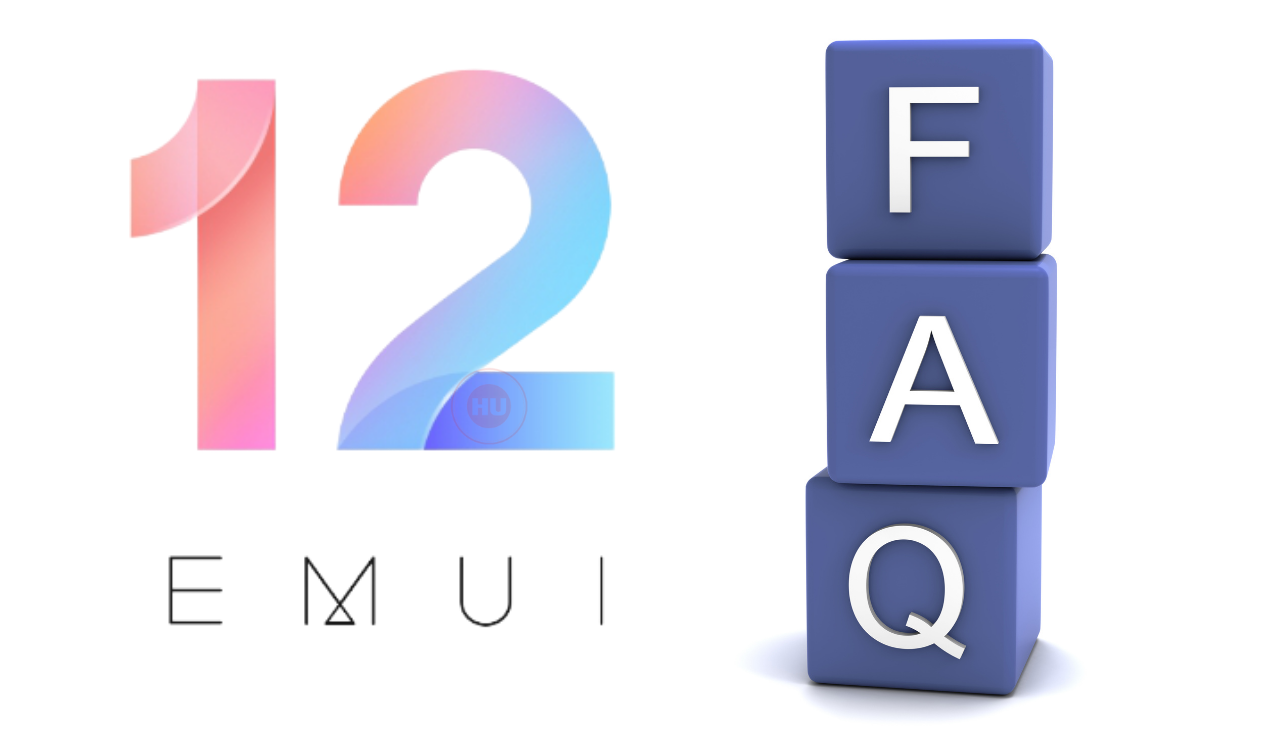 EMUI 12 FAQEMUI 12 FAQ