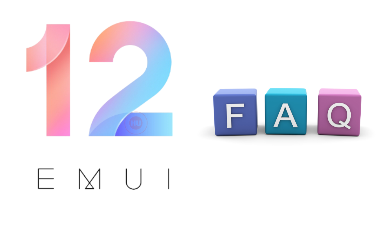 EMUI 12 Frequently Asked Questions