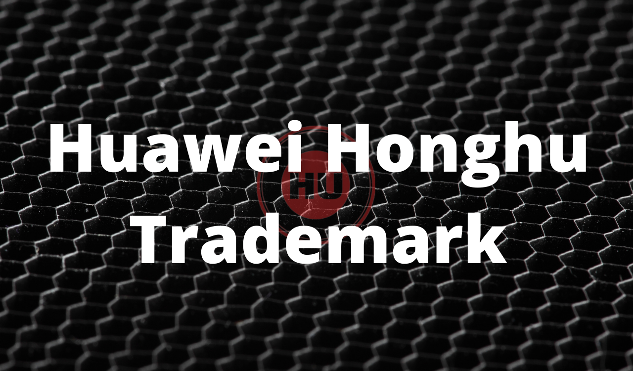 Huawei Honghu trademark rejected again