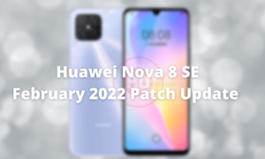 Huawei Nova 8 SE February 2022 Patch Update