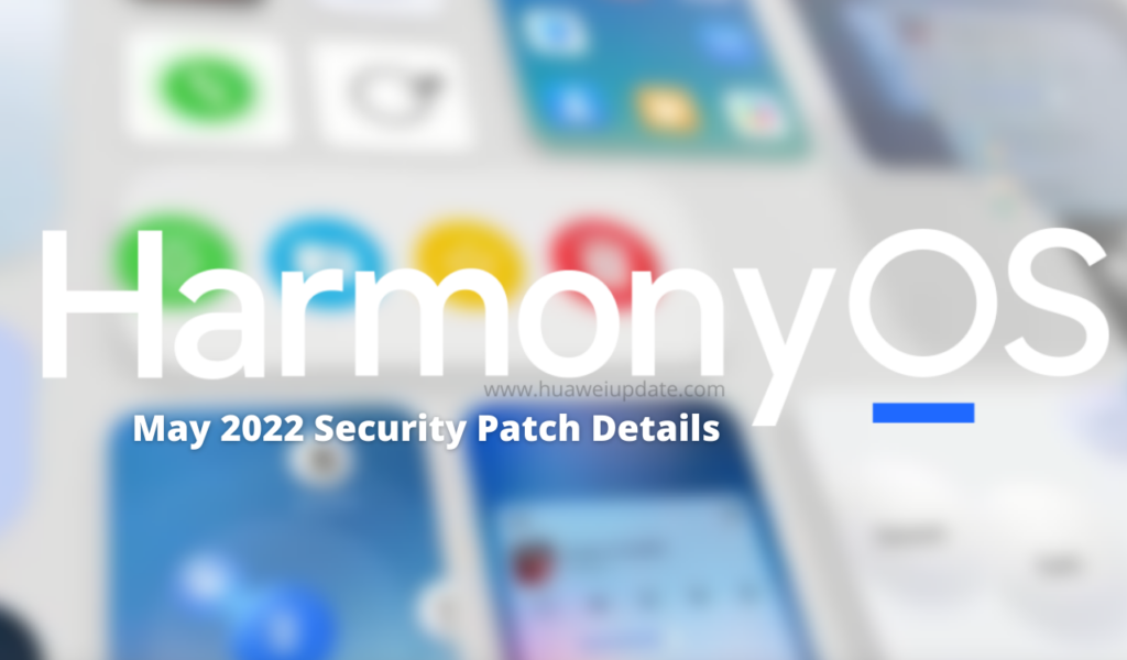 HarmonyOS May 2022 Security patch details