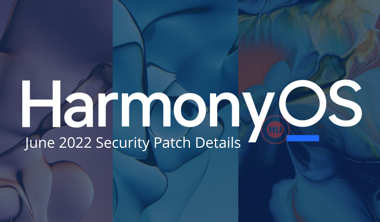 HarmonyOS June 2022 Security patch details