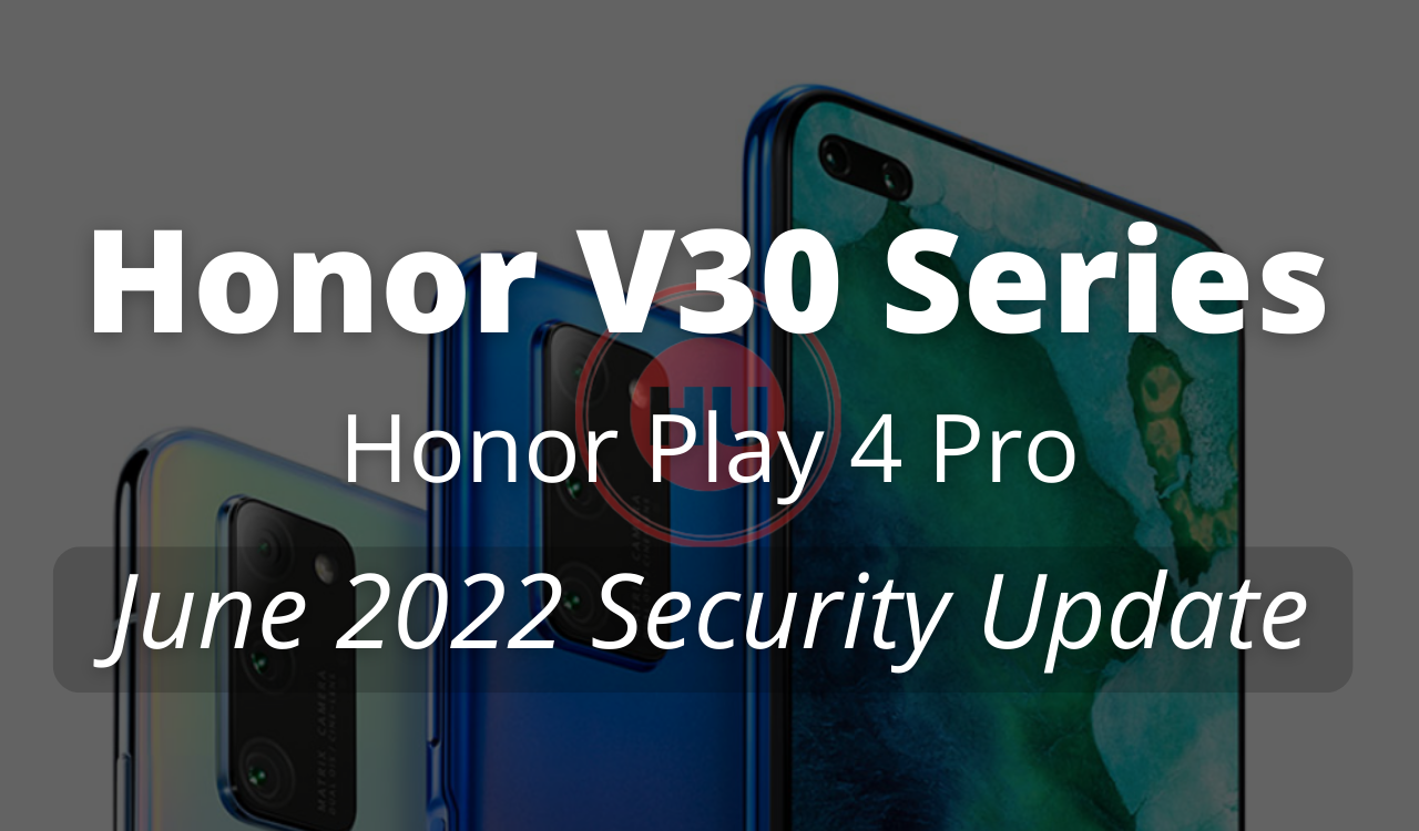 Honor V30 Series June 2022 security update
