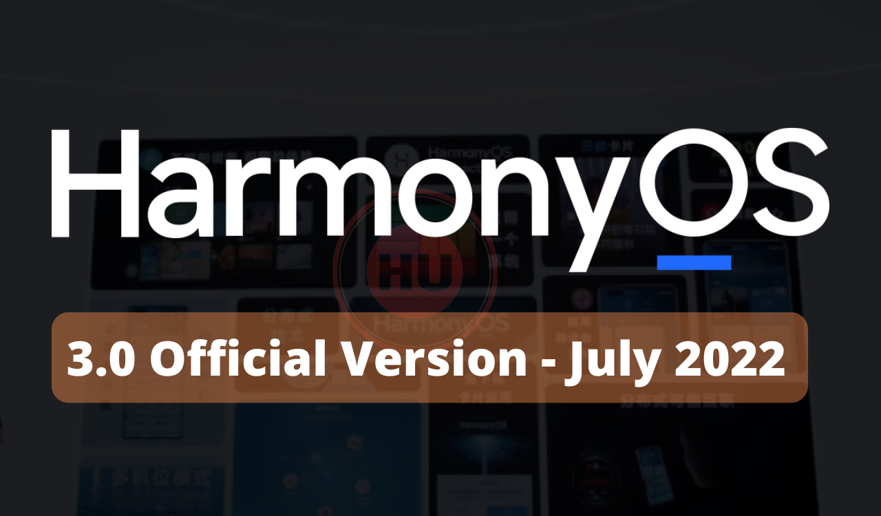 Huawei HarmonyOS OS 3.0 July 2022 Update