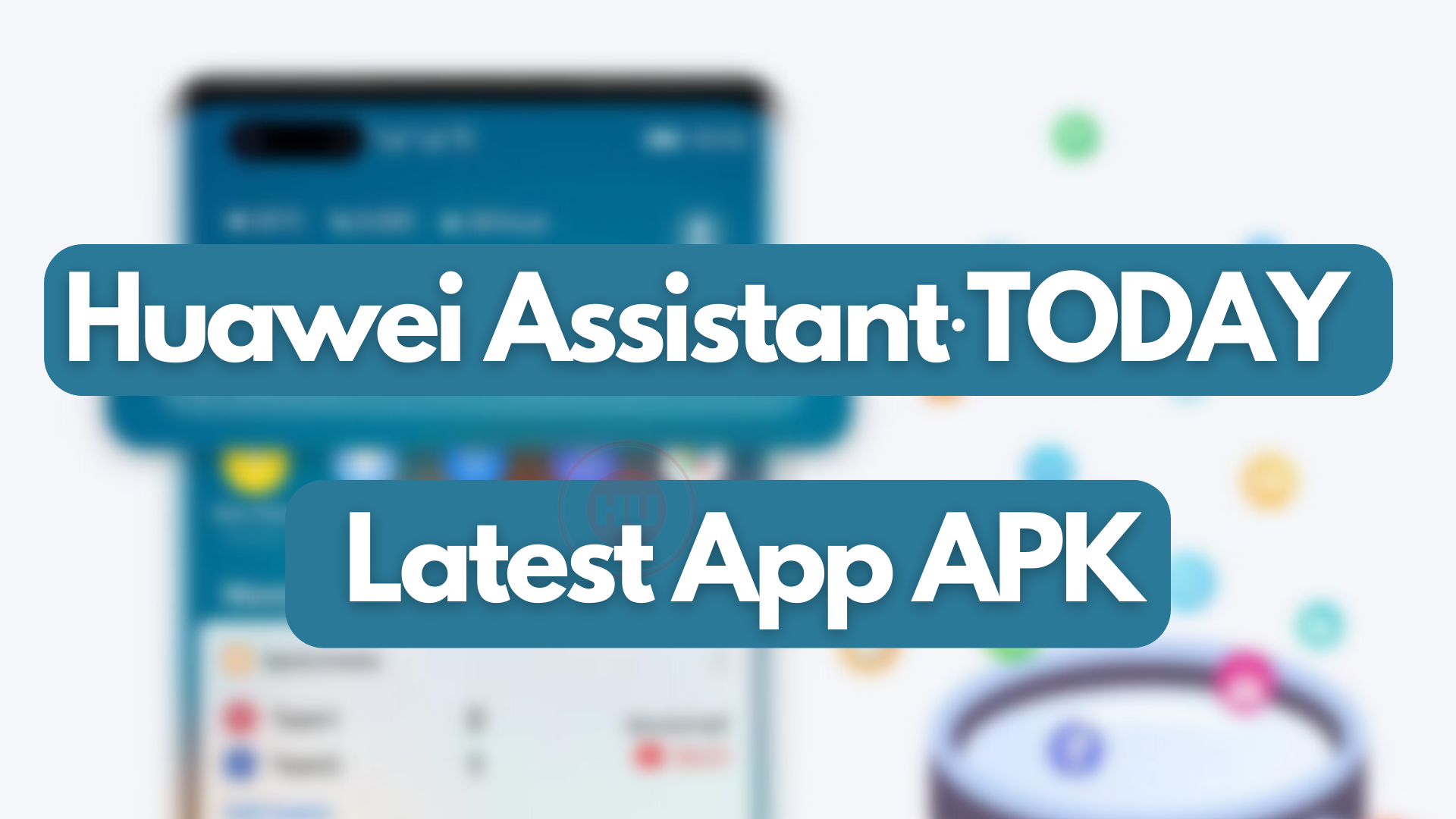 Huawei Assistant∙TODAY latest Apk