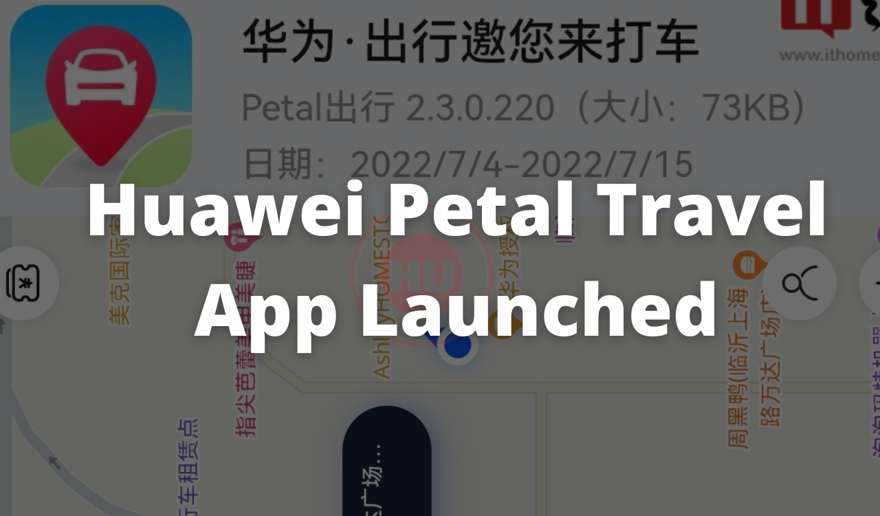 Huawei Petal Travel App Launched