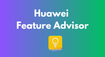 Huawei Feature Advisor May 2024 Update Rolling Out
