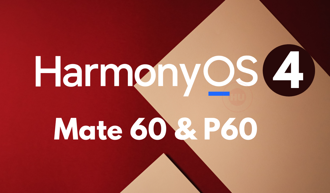 HarmonyOS 4 Mate 60 and P60