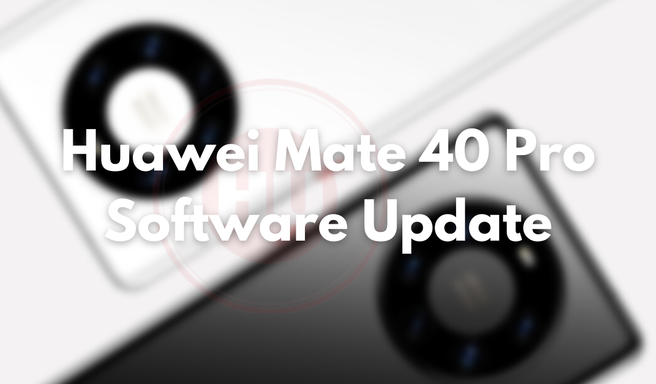 Huawei Mate 40 Pro November 2022 update