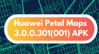 Huawei Petal Maps new 3.0.0.301(001) update rolling out [Download APK]