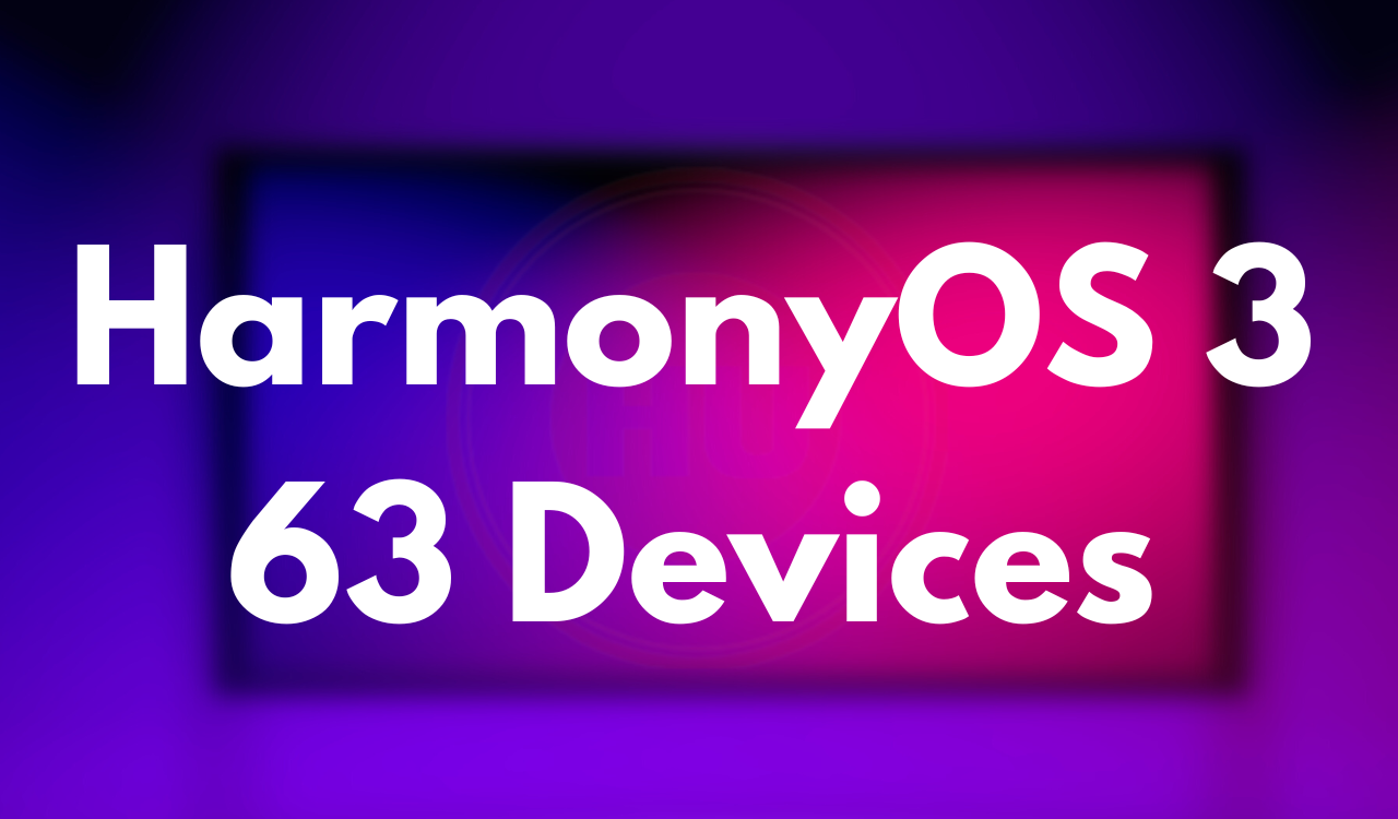 Huawei HarmonyOS 3 upgrade pushed to 63 devices