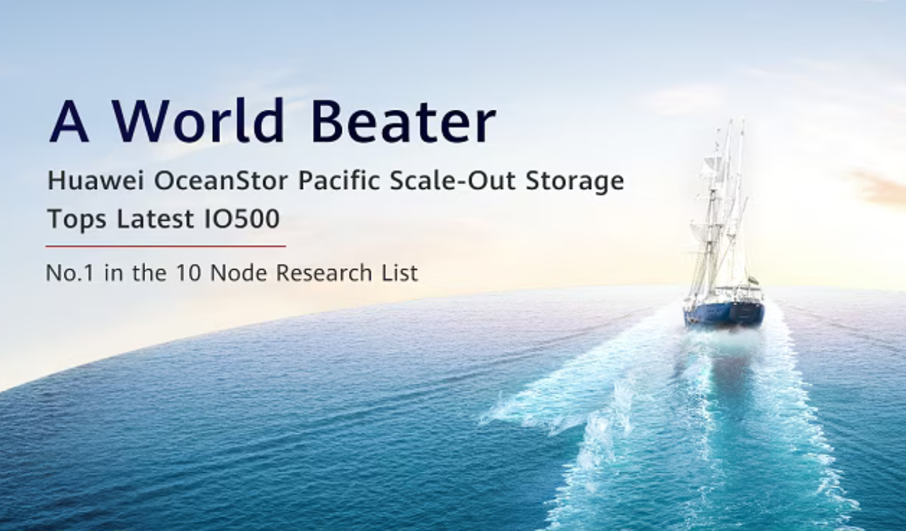 In IO500 Rankings, Huawei OceanStor Pacific Scale-Out Storage Tops