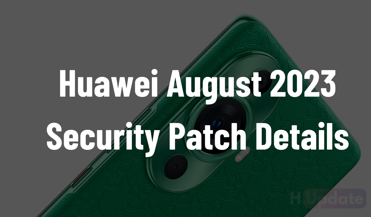Huawei August 2023 Security Patch Details