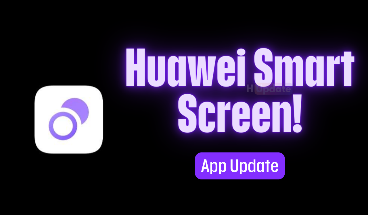Huawei Smart Screen App Update